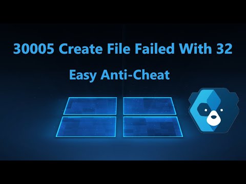 EasyAntiCheat: Исправить ошибку 30005 Create File Failed With 32
