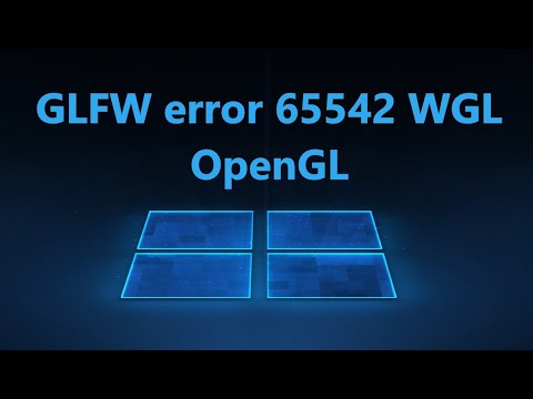 Как исправить ошибку GLFW error 65542 WGL OpenGL в Windows 11/10